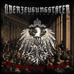 Uberzeugungstater Vogtland - Die Schande von Versailles.jpg