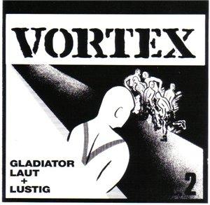 Vortex - Gladiator Laut + Lustig.jpg