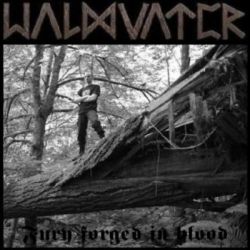 Waldvater_-_Fury_forged_in_blood.jpg