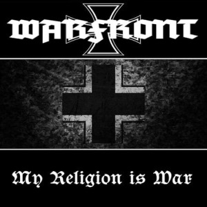 Warfront -  My Religion Is War .jpg