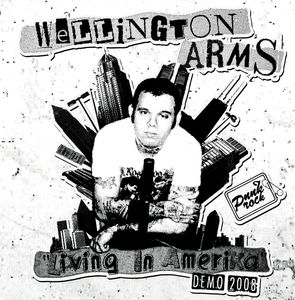 Wellington Arms - Living In Amerika - Demo 2008 (EP).jpg