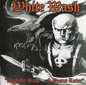White Wash - Awfully Raw.....8 Years Later (4).jpg