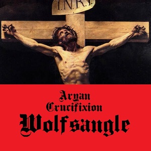 Wolfsangle - Aryan Crucifixion.jpg