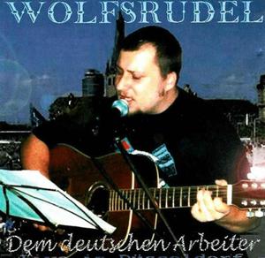 Wolfsrudel - Dem Deutschen Arbeiter.jpg