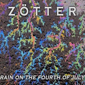 Zötter - Rain on the Fourth of July (EP 2022).jpg